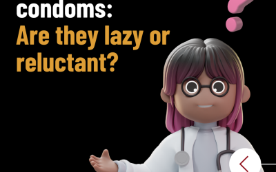 Women using condoms – are they lazy or reluctant?